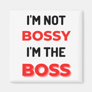 Aimant I'm Not Bossy I'm