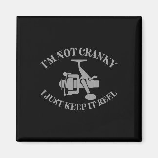 Aimant I'm Not Cranky I Just Keep It Reel Funny Fishing A