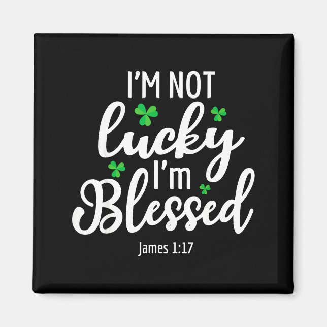 Aimant I'm Not Lucky I'm Blessed Shamrock St. Patricks Da (Devant)