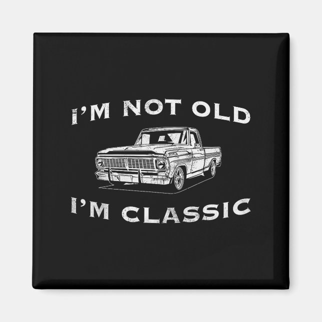 Aimant I'm Not Old I'm Clic Funny Clic Truck Car Graphic  (Devant)