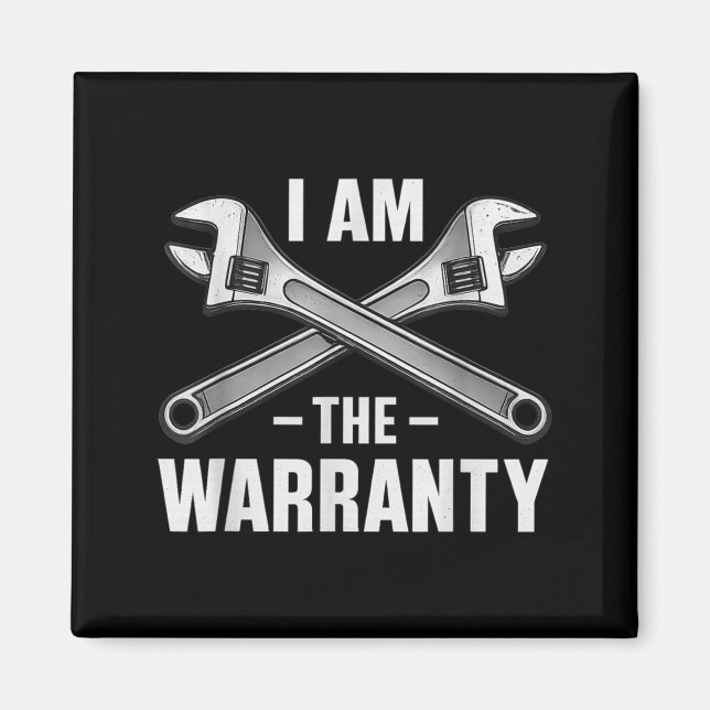 Aimant I'm The Warranty Auto Mechanic  (Devant)