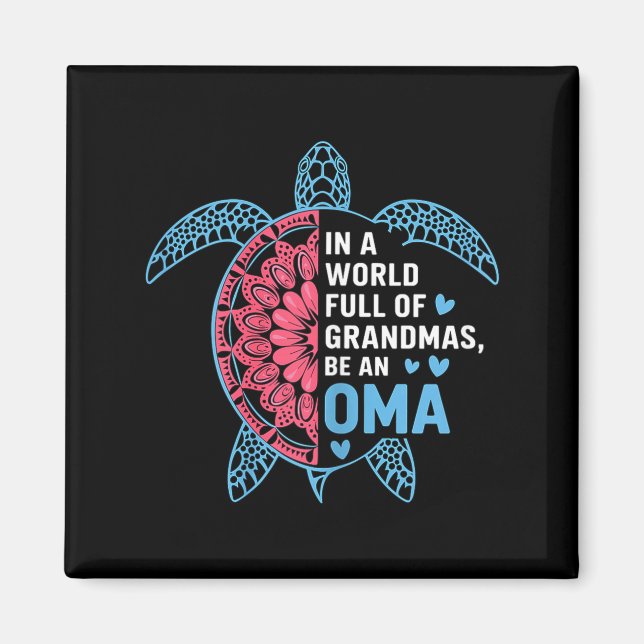 Aimant In A World Full Of Grandmas Be An Oma Turtle  (Devant)