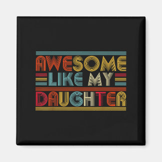 Aimant Incroyable comme ma fille pour papa hommes drôle d