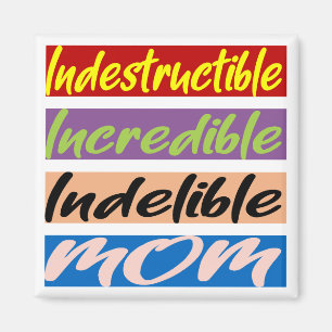 Aimant Indestructible, Incroyable, Indébile Maman