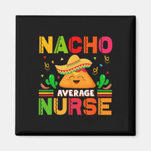 Aimant Infirmière amusante Nacho moyenne Cinco De Mayo In
