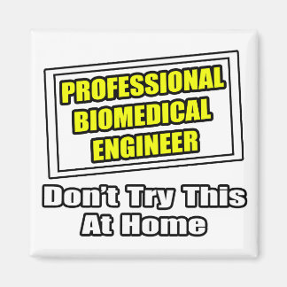 Aimant Ingénieur Biomédical Professionnel...Plaisanterie