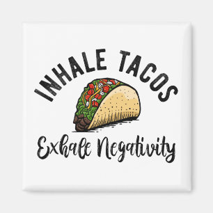 Aimant Inhale Taco Exhale Négativité