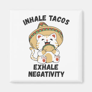 Aimant Inhale tacos exhale négativité