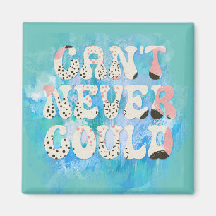 Aimant Inspirational ne peut jamais citer