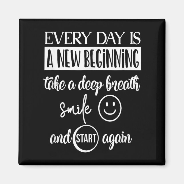 Aimant Insrational Motivational Everyday Is A New Beginni (Devant)