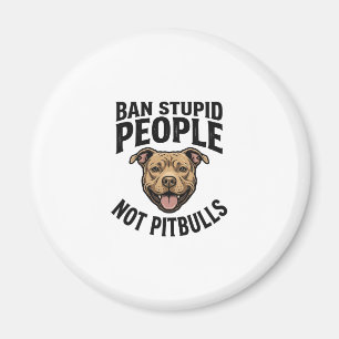 Aimant Interdire les gens stupides pas les Pitbulls Vinta
