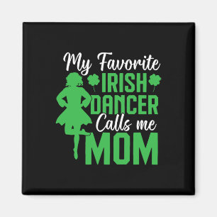 Aimant Irish Dancing My Favori Irish Dancer Mom Irish T