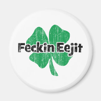 Aimant Irlandais Feckin Eejit