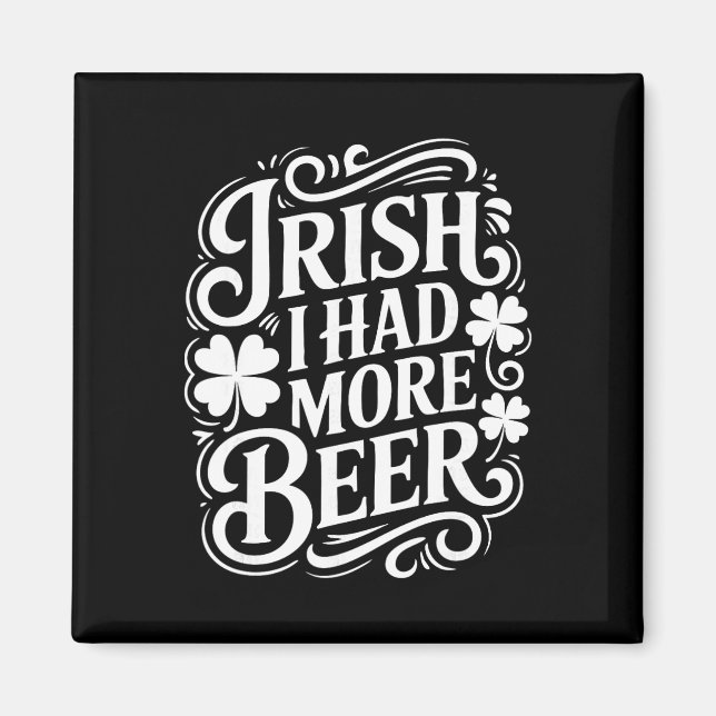 Aimant Irlandais J'avais Plus de Bière Drôle St Patricks  (Devant)