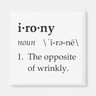 Aimant Ironie Définition L'opposé de Wrinkly