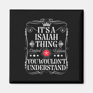 Aimant Isaïe Nom C'est une Isaïe chose que vous ne pourri