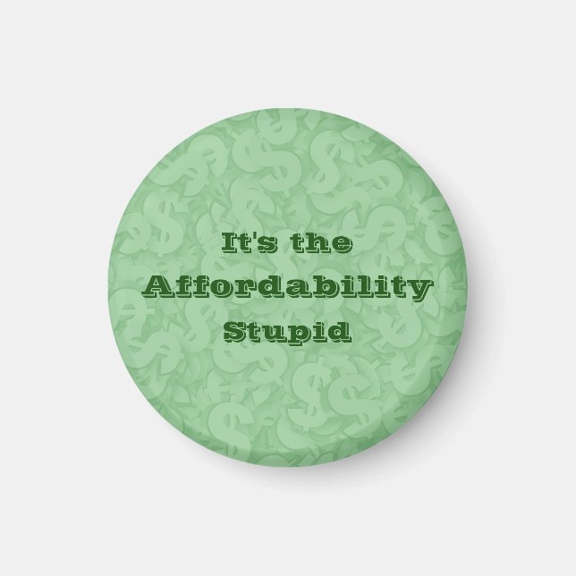Aimant It’s the Affordability Stupid (Devant)