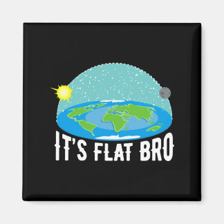 Aimant It X27 S Flat Bro Funny Flat Earth Society T Shi T