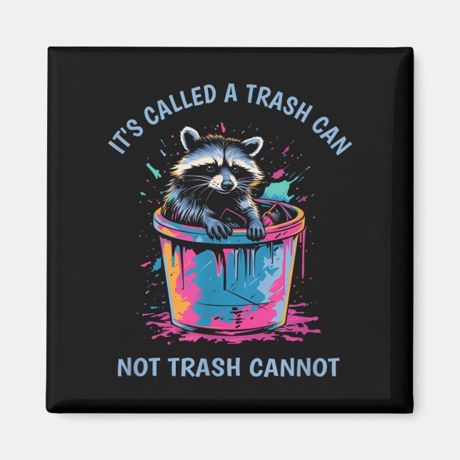 Aimant It's Called Trash Can Not Trash Cannot Funny Racco (Devant)