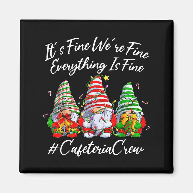 Aimant It's Fine I'm Fine Everything Cafeteria Crew Gnome (Devant)