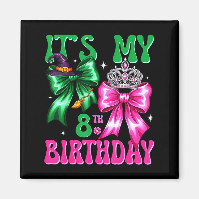 Aimant It's My 8th Birthday Witch Nk And Green Bow Croche (Devant)
