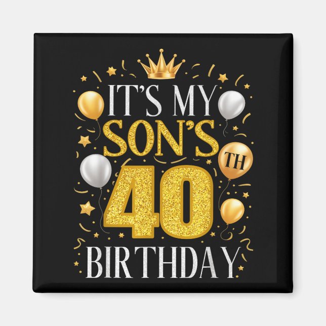 Aimant It's My Son's 40th Birthday 40 Year Old Birthday P (Devant)
