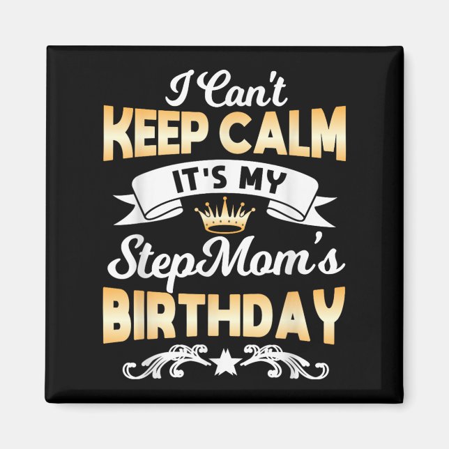 Aimant It's My Stepmom's Birthday Shirt I Can't Keep Calm (Devant)