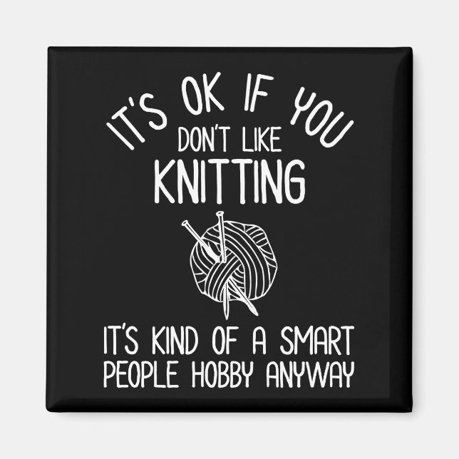 Aimant It's OK If You Don't Like Knitting (Devant)