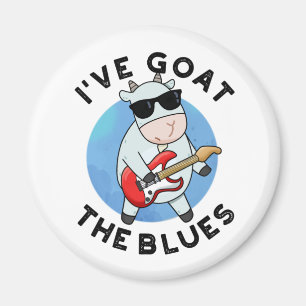 Aimant I've Goat The Blues Funny Animal Pun