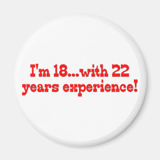 Aimant J'ai 18 ans avec 22 ans d'expérience