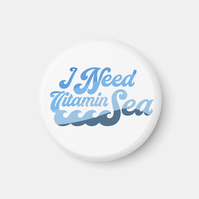 Aimant J'ai besoin d'aimant de la mer vitamine (Devant)