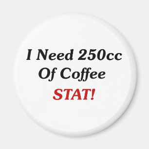 Aimant J'Ai Besoin De 250cc De Café STAT !