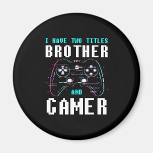 Aimant J'Ai Deux Titres Frère Et Gamer