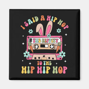 Aimant J'Ai Dit Hip Hip To Hop Hip hop Bunny Funny