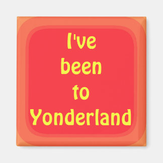 Aimant J'ai été dans le Yonderland