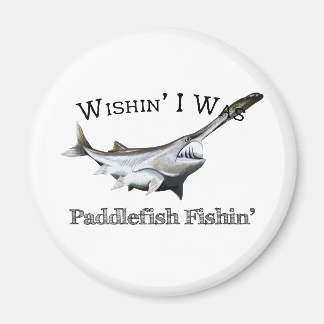 Aimant J'Ai Été Pêcheur De Paddlefish (Devant)