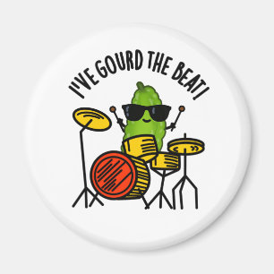 Aimant J'Ai Gourd The Beat Funny Drummer Pun