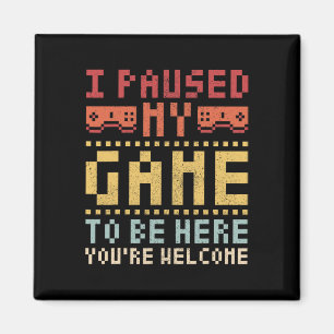 Aimant J'Ai Interrompu Mon Jeu Pour Être Ici Jeu Vêtement