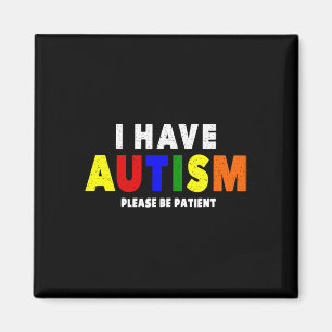 Aimant J'Ai L'Autisme S'Il Vous Plaît Soyez Patient