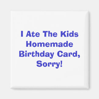 Aimant J'Ai Mangé La Carte D'Anniversaire Maison Des Enfa