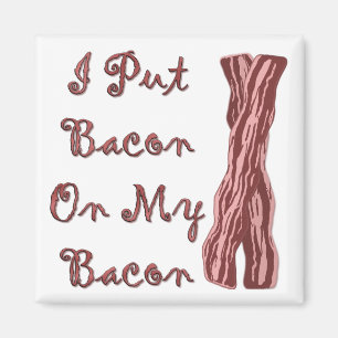 Aimant J'Ai Mis Bacon Sur Mon Bacon