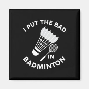 Aimant J'Ai Mis Le Mauvais Dans Le Volant de badminton Bi