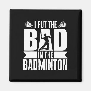 Aimant J'Ai Mis Les Mauvais Dans Badminton Athlète Badmin