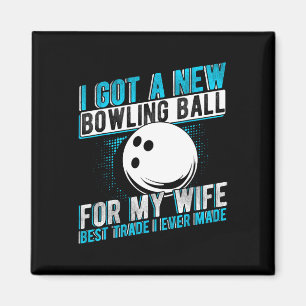 Aimant J'Ai Obtenu Un Nouveau Bowling Byll Pour Ma Femme