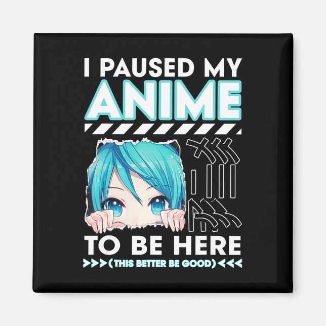 Aimant J'Ai Pause Mon Anime Pour Être Ici Anime Adolescen (Devant)