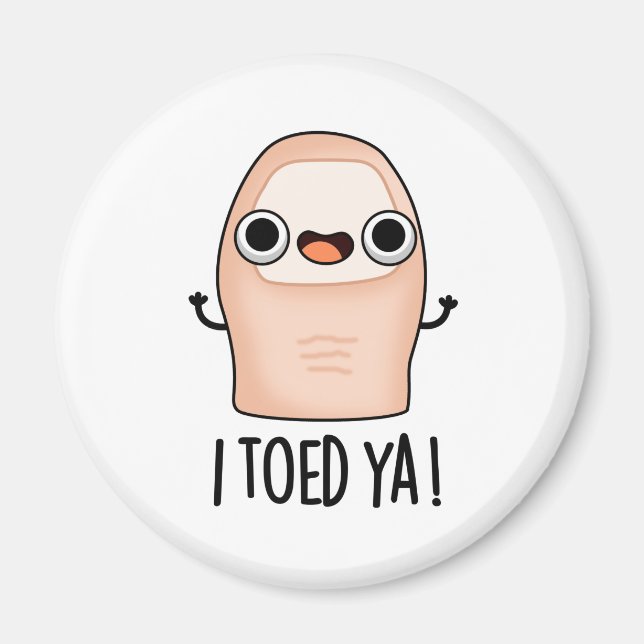 Aimant J'Ai Pris Ya Funny Big Toe Pun (Devant)