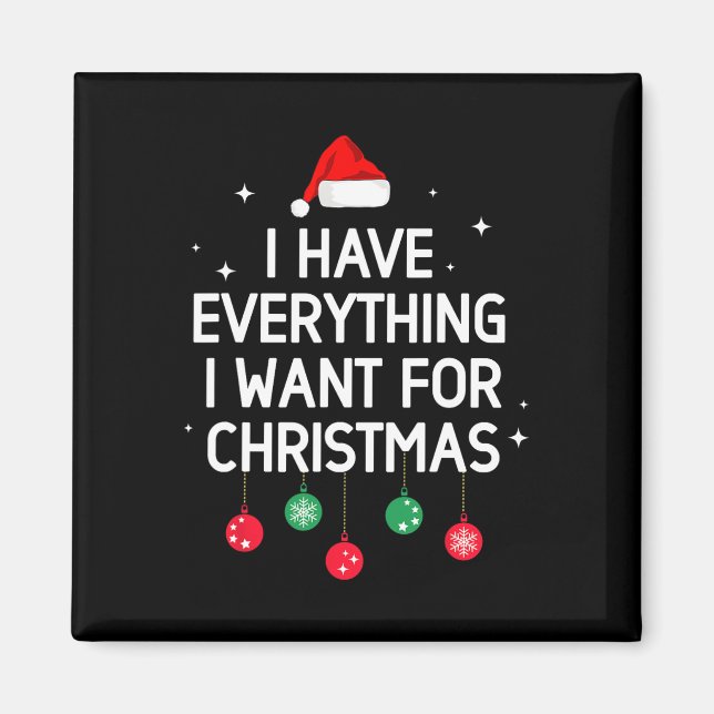 Aimant J'Ai Tout Ce Que Je Veux Pour Noël C'Est Moi (Devant)