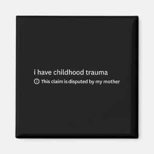 Aimant J'ai un traumatisme d'enfance Cette affirmation es
