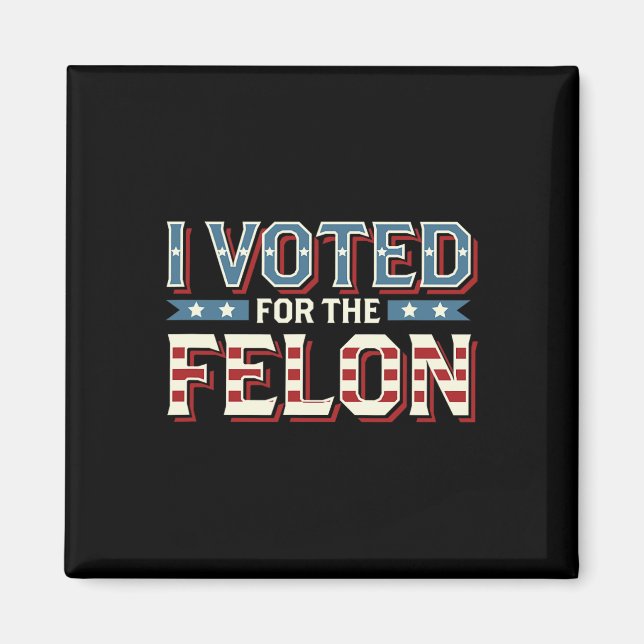 Aimant J'Ai Voté Pour Le Felon - Donald Trump 2024 (Devant)