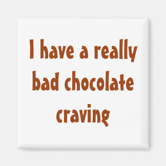 Aimant J'ai vraiment mauvaise envie de chocolat